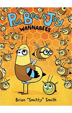 Pea, Bee, &amp; Jay #2: Wannabees Paperback 